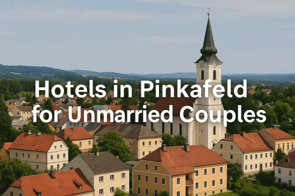 hotels in pinkafeld for unmarried couples